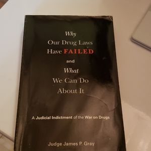 Why Our Drug Laws Have Failed Us and What Can be D
